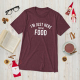 I am Just Here For The Food Short sleeve t-shirt